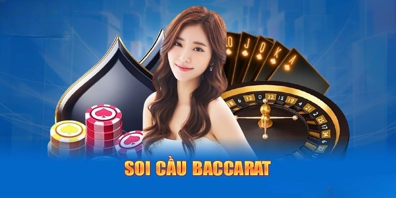 Tìm hiểu thông tin sơ lược về soi cầu Baccarat