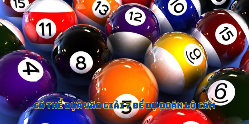 Có thể dựa vào giải 7 để dự đoán kết quả